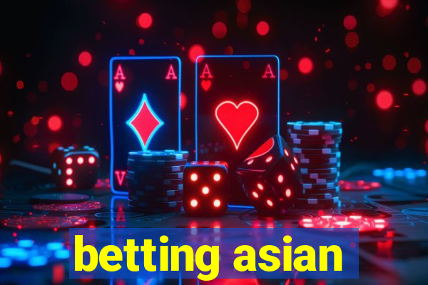 betting asian