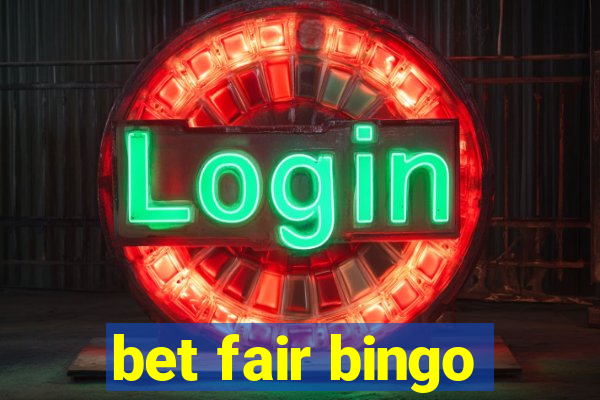 bet fair bingo