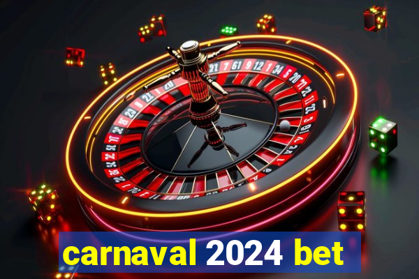 carnaval 2024 bet