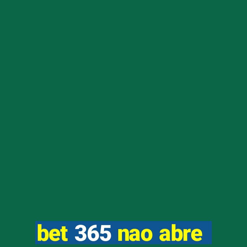 bet 365 nao abre