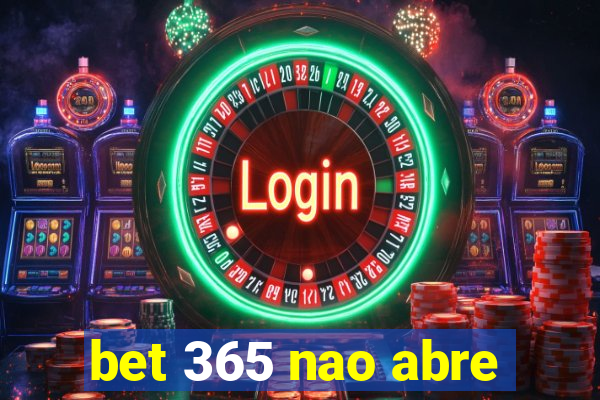 bet 365 nao abre