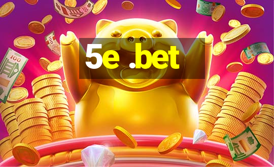 5e .bet