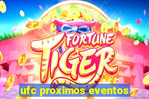 ufc proximos eventos