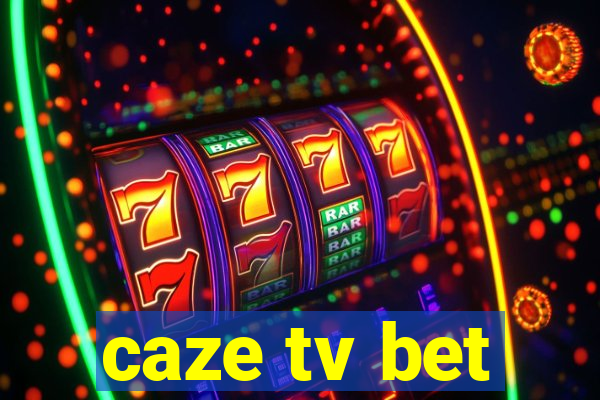 caze tv bet