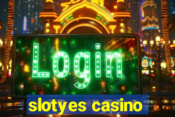 slotyes casino