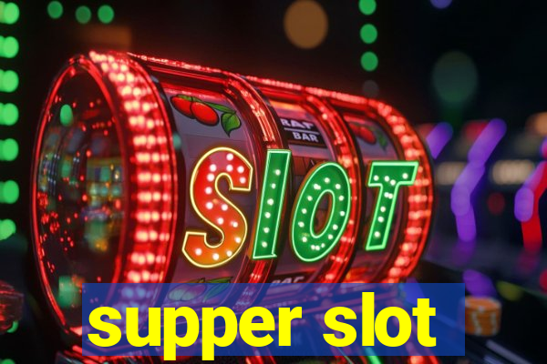 supper slot