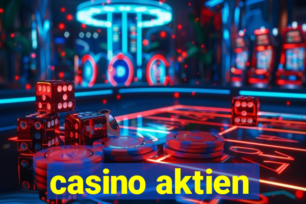 casino aktien