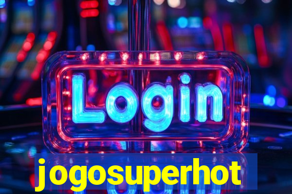 jogosuperhot