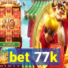 bet 77k