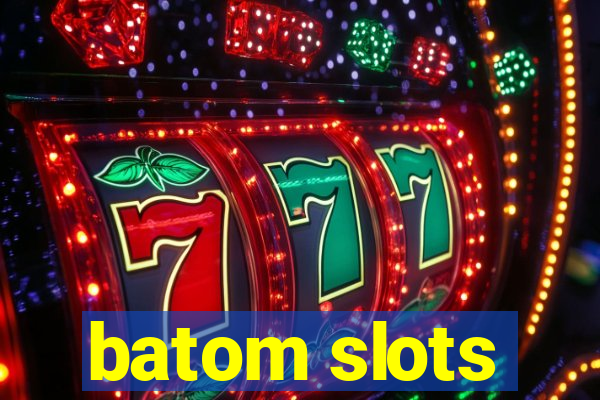 batom slots