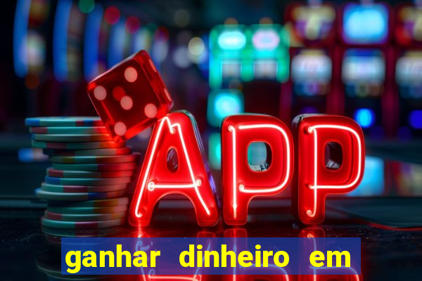 ganhar dinheiro em jogos online