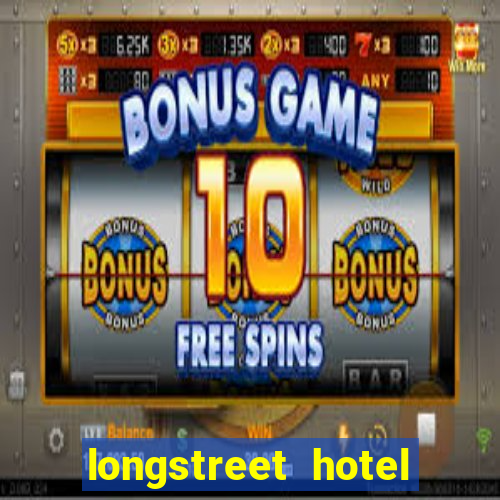 longstreet hotel and casino