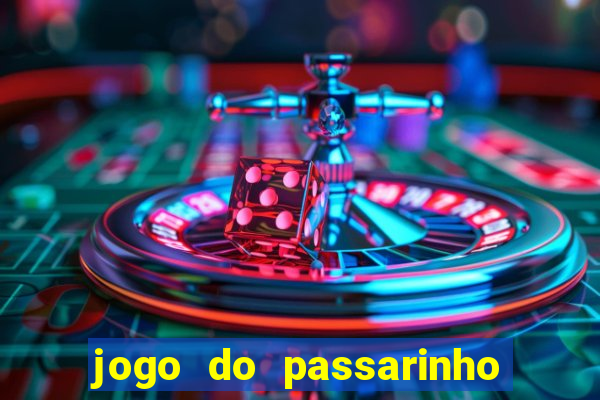 jogo do passarinho que ganha dinheiro