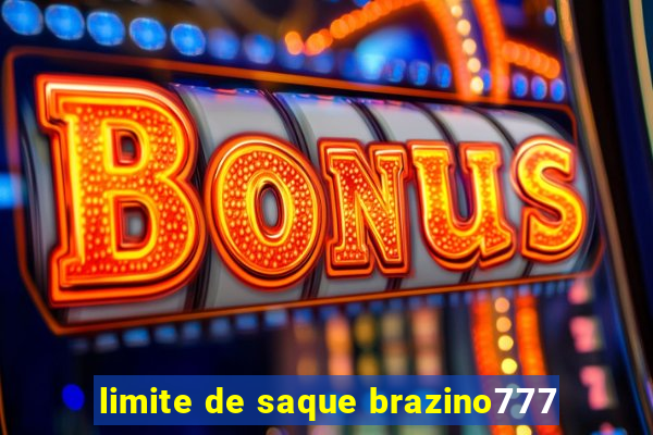 limite de saque brazino777