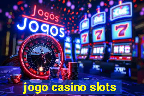 jogo casino slots