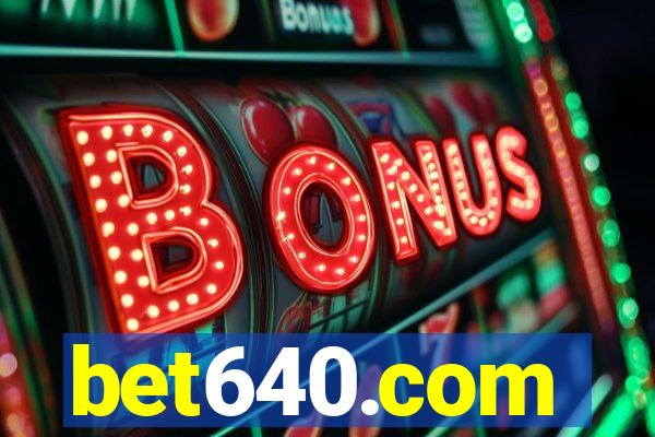 bet640.com