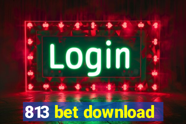 813 bet download