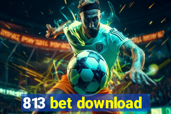 813 bet download