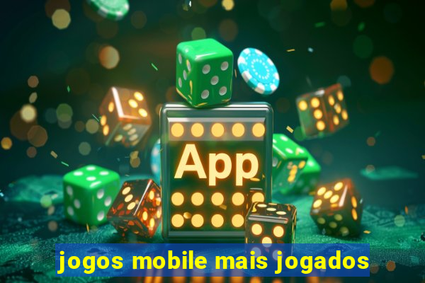 jogos mobile mais jogados