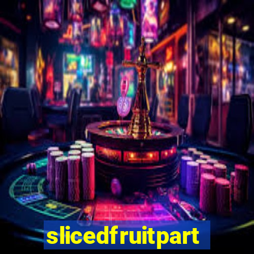 slicedfruitparty