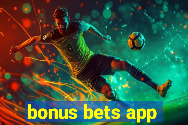 bonus bets app