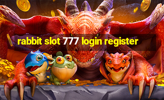 rabbit slot 777 login register