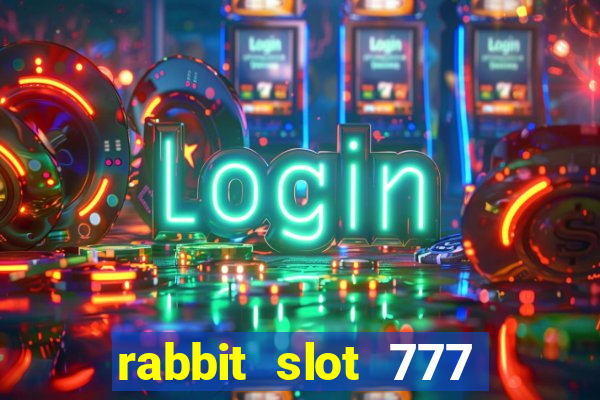 rabbit slot 777 login register