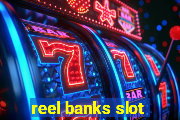 reel banks slot