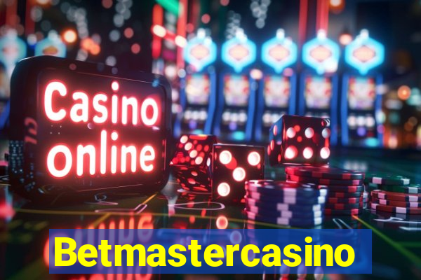 Betmastercasino