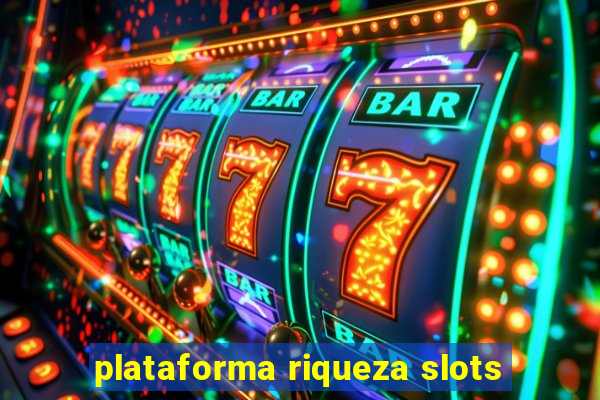 plataforma riqueza slots