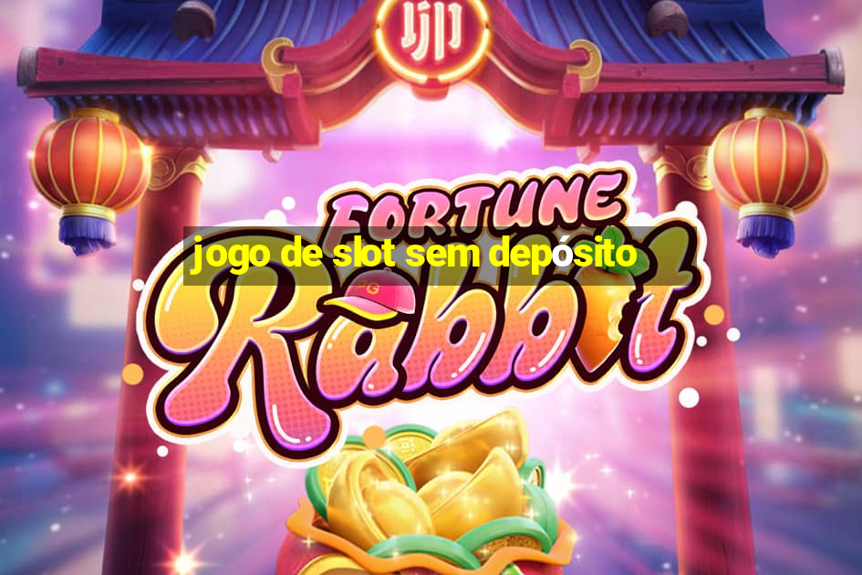 jogo de slot sem depósito