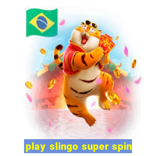 play slingo super spin