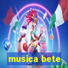 musica bete