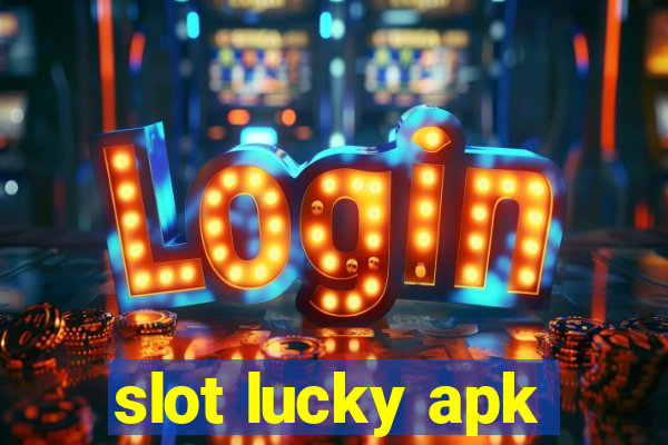 slot lucky apk