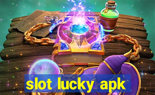 slot lucky apk