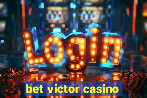 bet victor casino