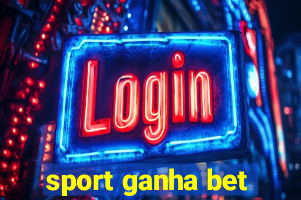 sport ganha bet