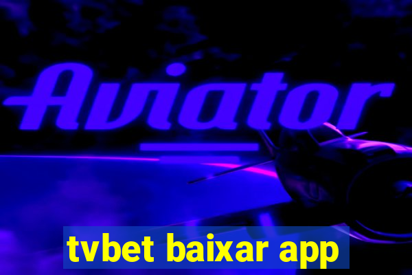 tvbet baixar app