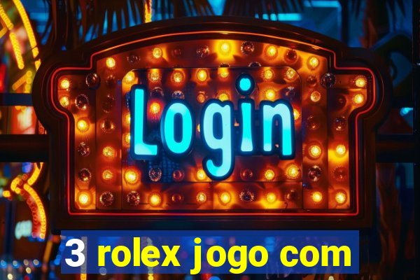 3 rolex jogo com