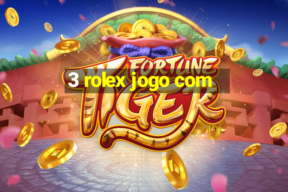 3 rolex jogo com