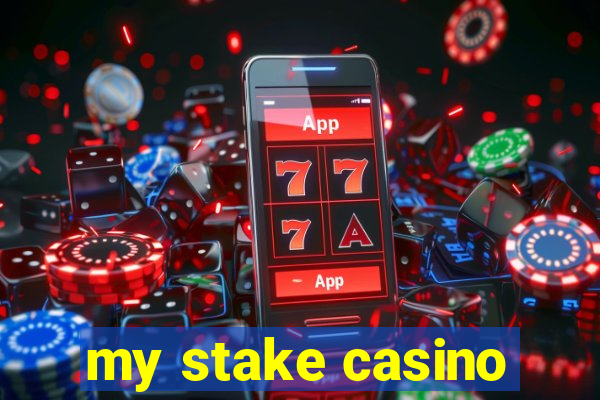 my stake casino