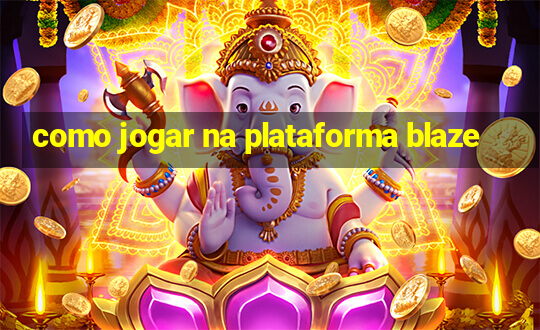 como jogar na plataforma blaze