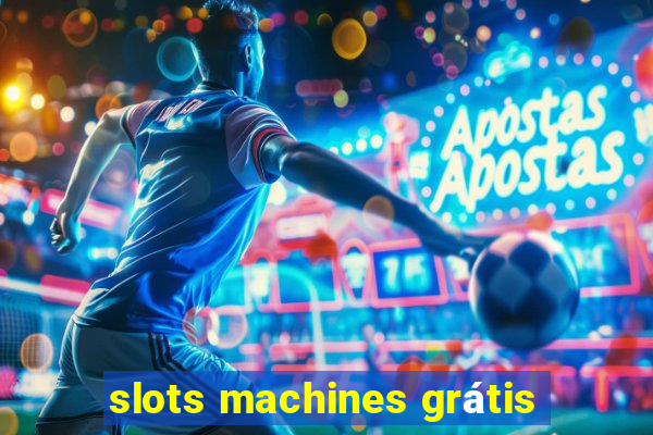 slots machines grátis