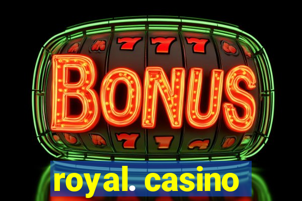 royal. casino