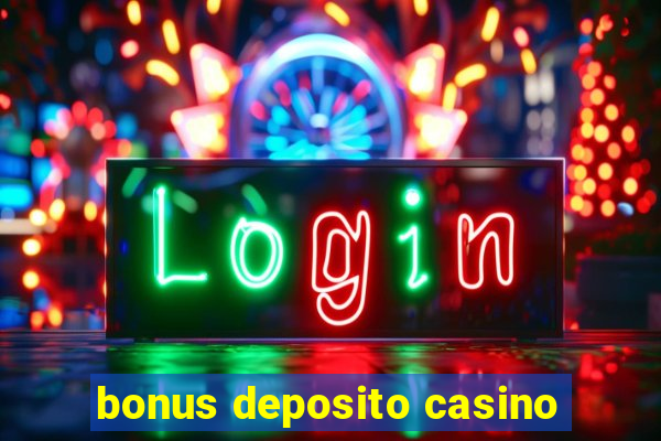 bonus deposito casino