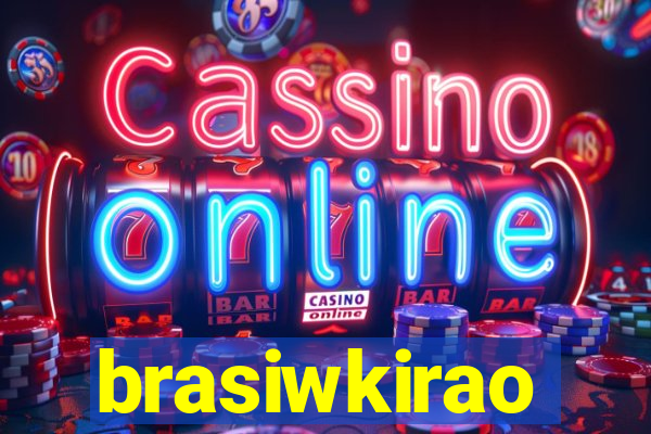 brasiwkirao