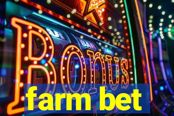 farm bet