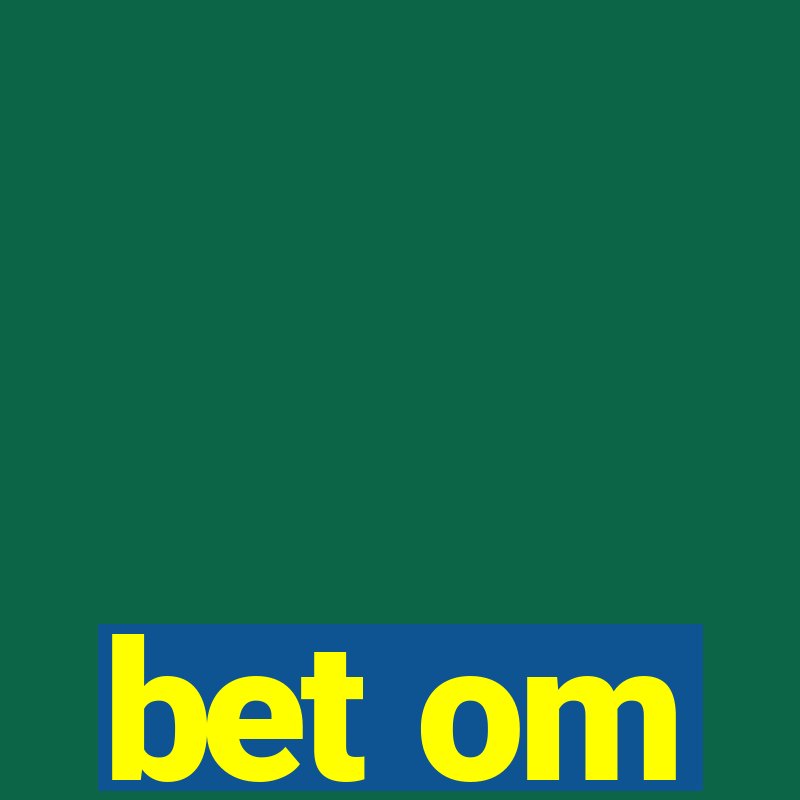 bet om