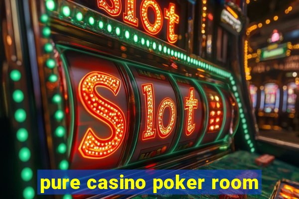 pure casino poker room