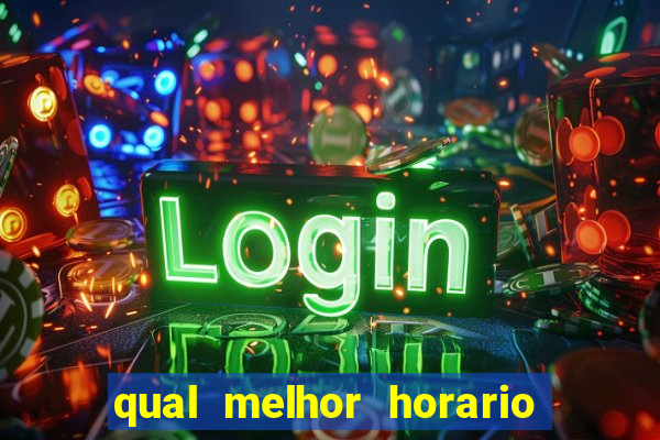 qual melhor horario para jogar tiger